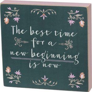 The Best Time for New Beginning Sign